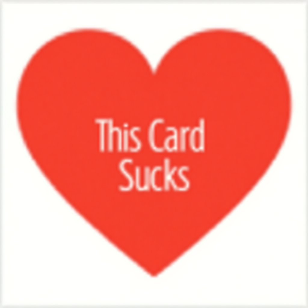 In large font, the words: this card sucks, In smaller font under that: and so do i, and The words are in a red heart on a completely white background Valentines-day Card
