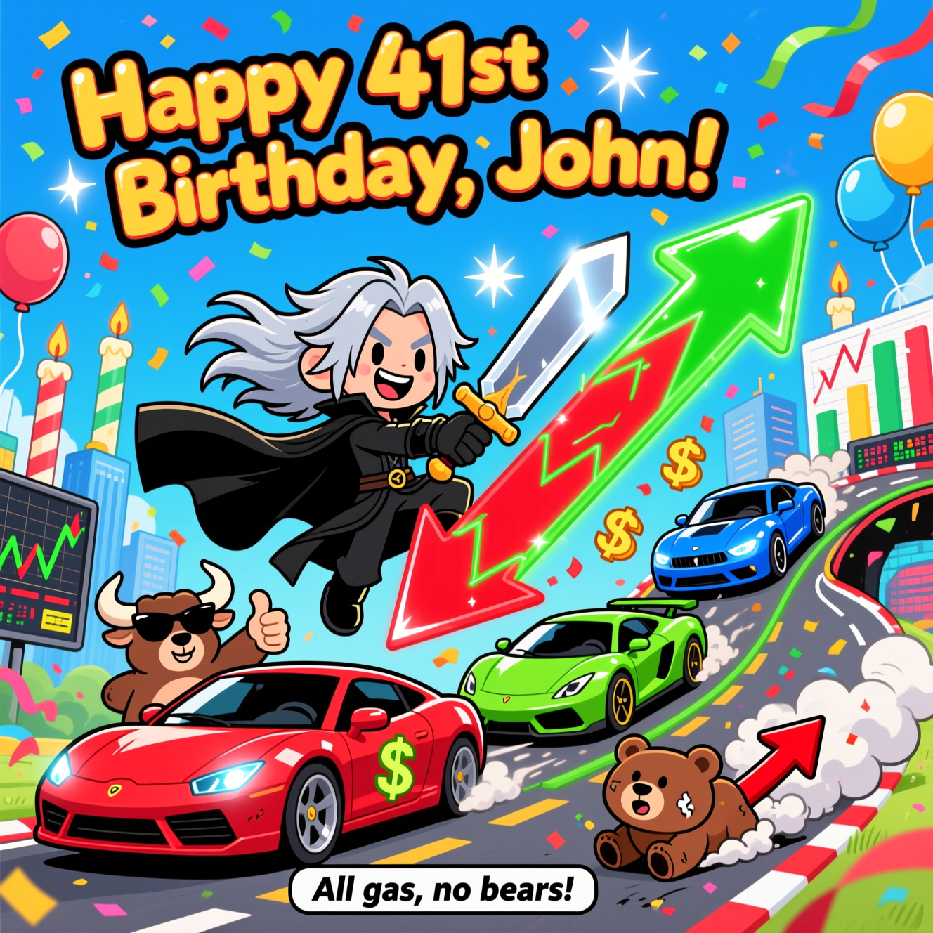 At the top of the Cartoon Style image, display the text "Happy 41st Birthday, John!" in bold, playful bubble letters with confetti and sparkles.

Playful cartoon scene with exaggerated proportions, thick black outlines, bright saturated colors, and whimsical, energetic poses. Center stage: a chibi-style Sephiroth with impossibly long silver hair and a huge gleaming sword, grinning heroically as his flowing black coat and cape billow. He theatrically slices a giant red downward stock-market arrow; where it splits, it transforms into a glossy, neon-green arrow that rockets upward and doubles as a curvy racetrack ramp. Zooming up the green arrow are chunky, shiny cartoon cars (a candy-apple red coupe, a lime-green supercar, a cobalt-blue muscle car) with sparkling highlights, motion lines, and exhaust that pops like confetti shaped as dollar signs. A cool bull in sunglasses thumbs-up from the lead car; below, a flustered bear fishtails a dented compact on a tiny red arrow with puffs of comedic smoke. Background: a cheerful skyline made of oversized candlestick charts and ticker boards, balloons, streamers, and confetti against a bright blue sky with celebratory sparkles. Dynamic perspective, high-contrast shading, glossy highlights; saturated palette of neon greens, electric blues, hot reds, sunny yellows. Keep it goofy, triumphant, and lighthearted.

At the bottom center, add a small cheeky caption in a simple banner: "All gas, no bears!"
Generated with these themes: Sephiroth , Stock market , Cars, and .
Made with ❤️ by AI.