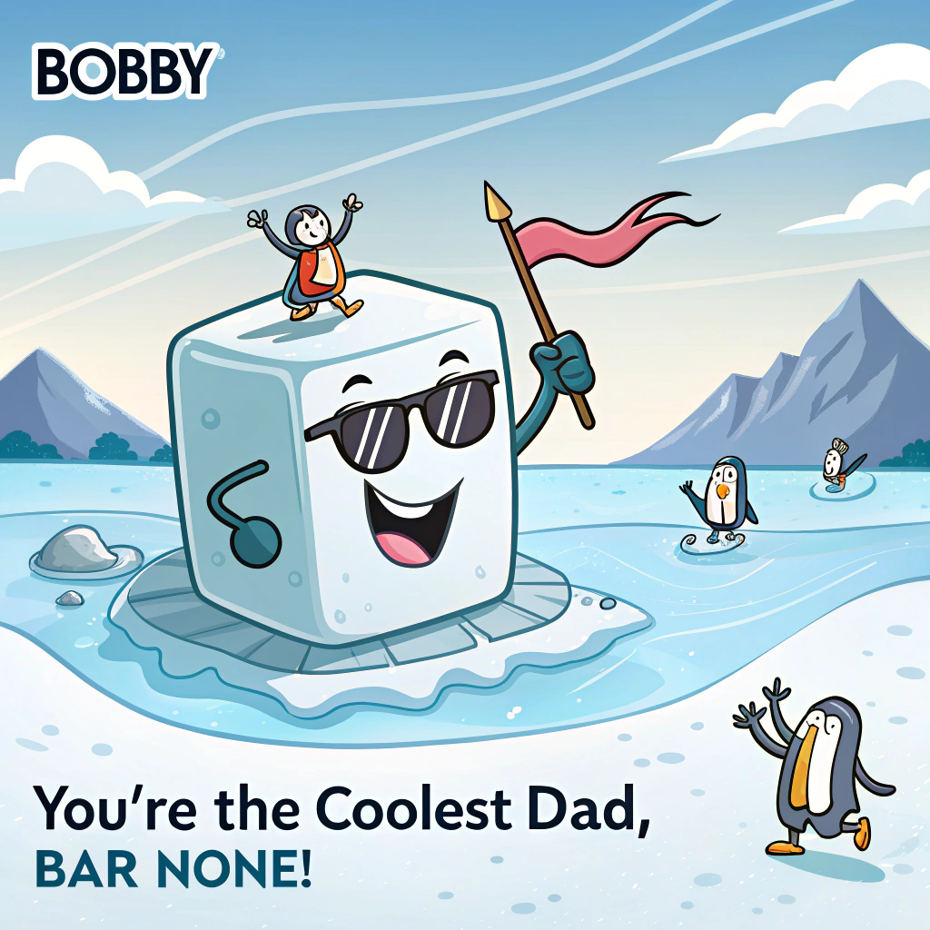 At the top of the image, "Bobby":

At the bottom of the image, "You're the coolest Dad, bar none!"

- Create a playful cartoon-style scene where an ice cube with a smiling face and sunglasses is chilling on a frozen lake. It's holding a "World's Coolest Dad" trophy, while tiny penguin characters cheer him on from the sidelines, waving flags and wearing mini scarves.
Generated with these themes: Ice, Ice cube , CT, , and .
Made with ❤️ by AI.